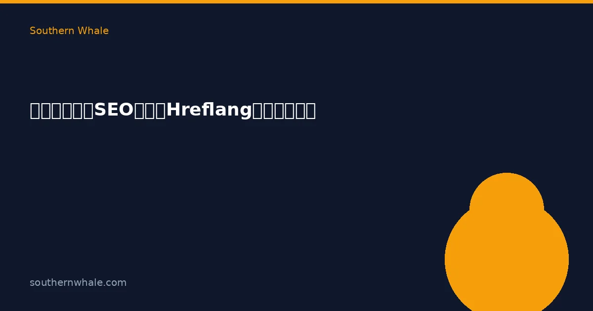 Website Đa Ngôn Ngữ Nhưng SEO Xung Đột: Hướng Dẫn Triển Khai Hreflang